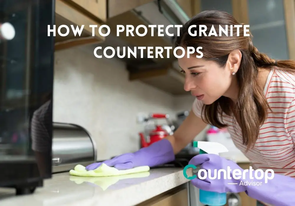 How To Protect Granite Countertops