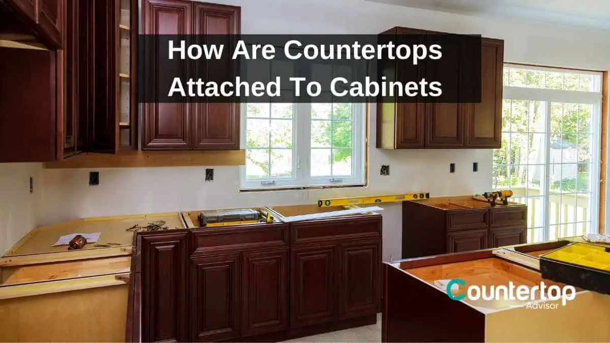 How Are Countertops Attached To Cabinets Right Way Kitchen Countertops