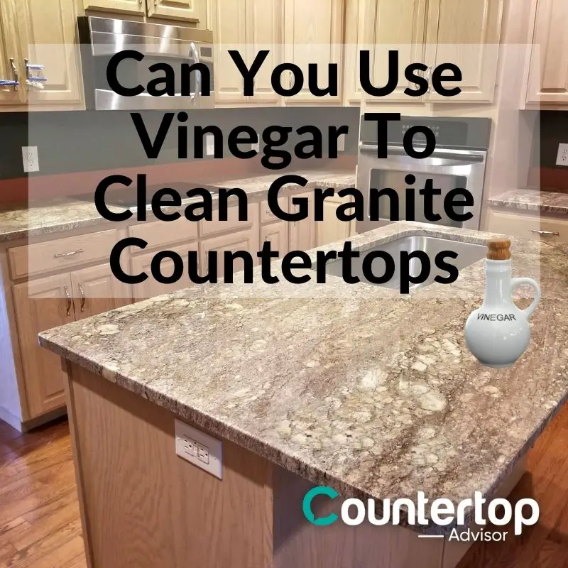 Can You Use Vinegar To Clean Granite Countertops