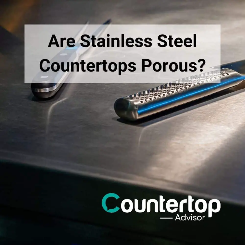 Are Stainless Steel Countertops Porous? Countertop Advisor