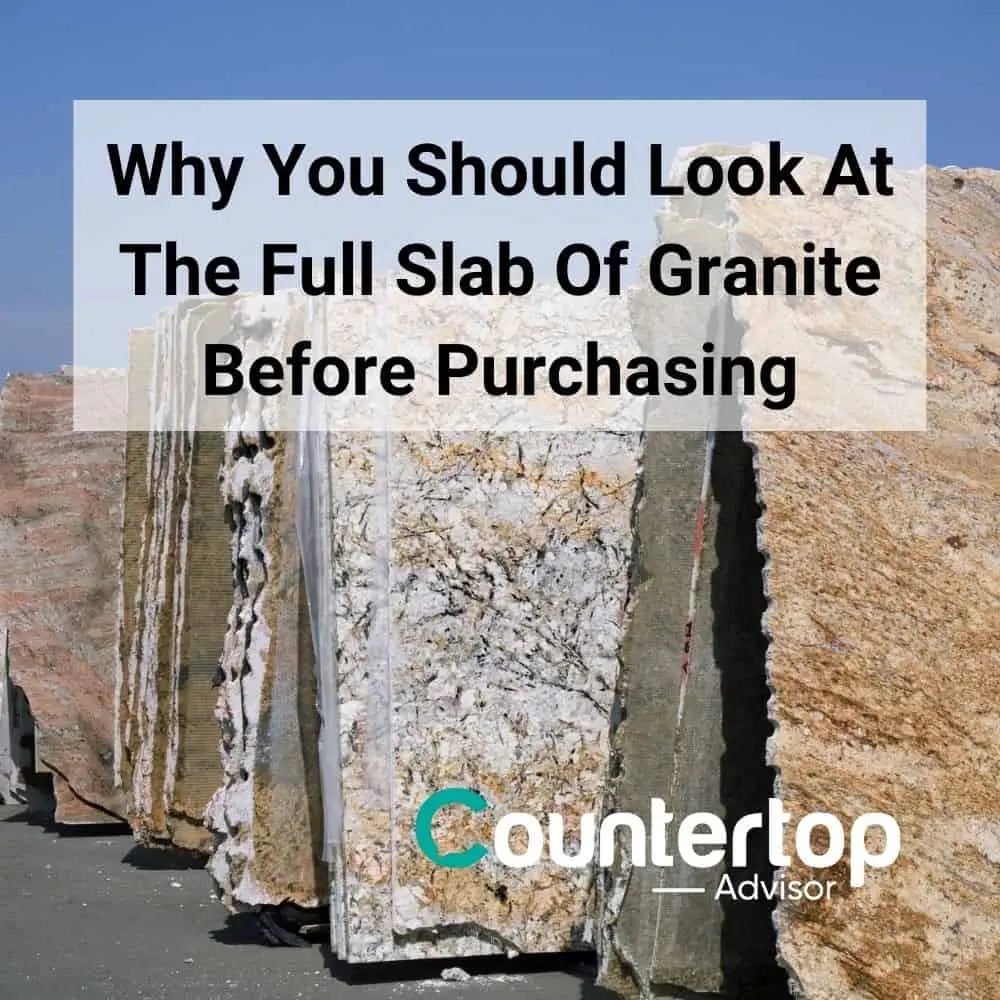 Why You Should Look At The Full Slab Of Granite Before Purchasing